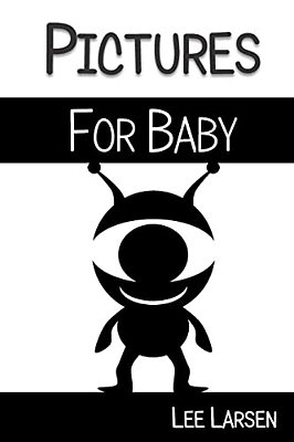 Pictures For Baby: High-Contrast Images To Stimulate Your Baby's Brain-..