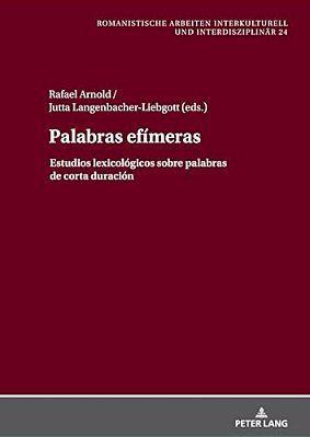 Palabras Efímeras: Estudios Lexicológicos Sobre Palabras De Corta Duración-..