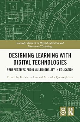 Designing Learning With Digital Technologies: Perspectives From Multimodality In Education-..