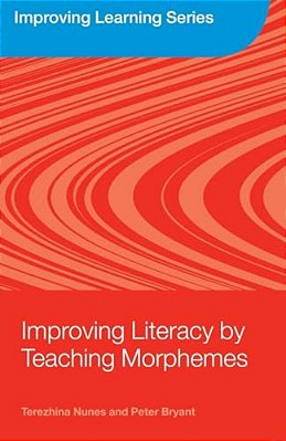 Improving Literacy By Teaching Morphemes-..