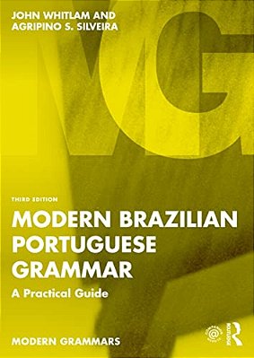 Modern Brazilian Portuguese Grammar: A Practical Guide-..