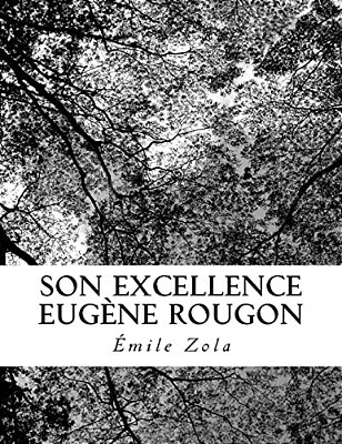 Son Excellence Eugène Rougon-..