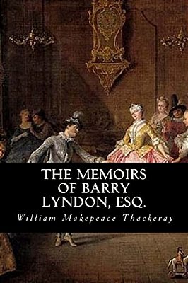 The Memoirs Of Barry Lyndon, Esq. -..
