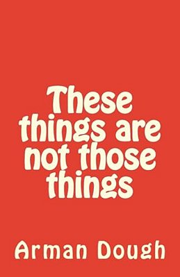 These Things Are Not Those Things-..