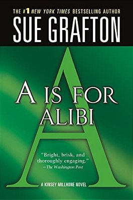 A Is For Alibi: A Kinsey Millhone Mystery-..