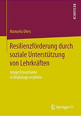 Resilienzförderung Durch Soziale Unterstützung Von Lehrkräften: Junge Erwachsene In Risikolage Erzählen-..