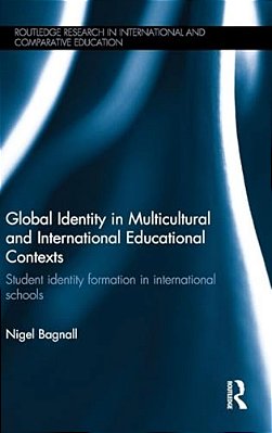 Global Identity In Multicultural And International Educational Contexts: Student Identity Formation In International Schools-..