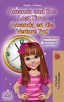 Amanda And The Lost Time (English Afrikaans Bilingual Book For Kids)-..