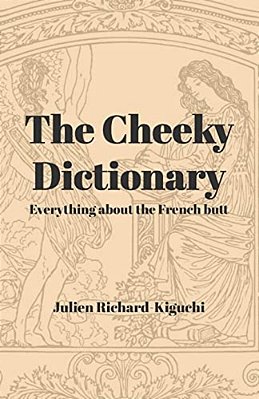 The Cheeky Dictionary: Everything About The French Butt-..
