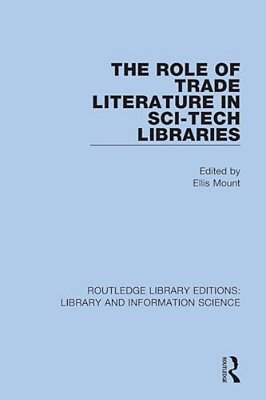 The Role Of Trade Literature In Sci-Tech Libraries-..