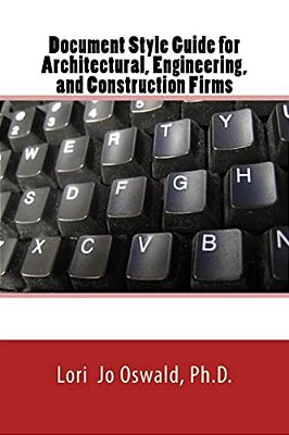 Document Style Guide: For Architectural, Engineering, Environmental, And Construction Firms-..