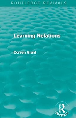 Learning Relations (Routledge Revivals)-..