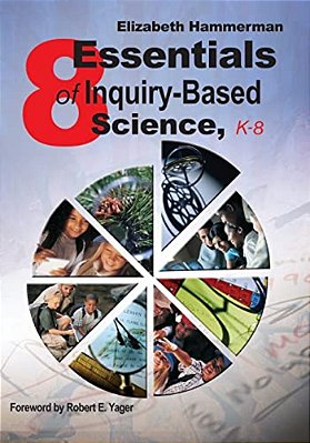 Eight Essentials Of Inquiry-Based Science, K-8-..