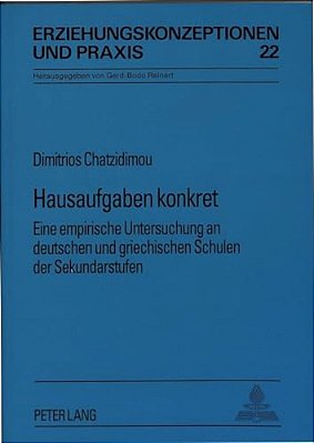 Hausaufgaben Konkret: Eine Empirische Untersuchung An Deutschen Und Griechischen Schulen Der Sekundarstufen-..