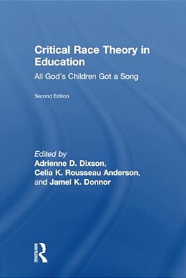 Critical Race Theory In Education: All God's Children Got A Song-..