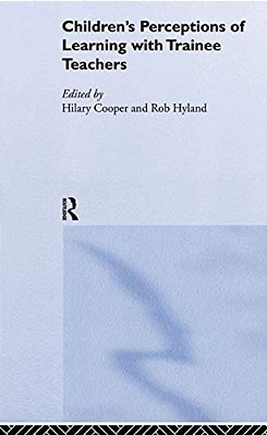 Children's Perceptions Of Learning With Trainee Teachers-..