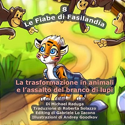 Le Fiabe Di Fasilandia - 8: La Trasformazione In Animali E L'Assalto Del Branco Di Lupi-..