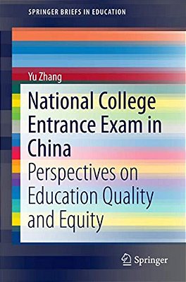 National College Entrance Exam In China: Perspectives On Education Quality And Equity-..
