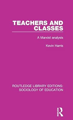 Teachers And Classes: A Marxist Analysis-..