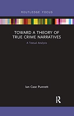 Toward A Theory Of True Crime Narratives: A Textual Analysis-..