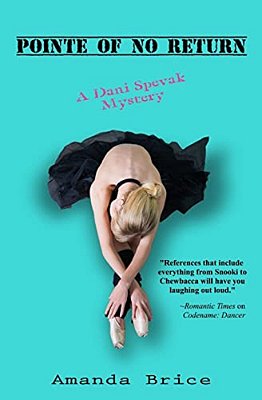 Pointe Of No Return: A Dani Spevak Mystery-..