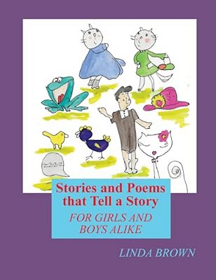 Stories And Poems That Tell A Story: For Girls And Boys Alike-..