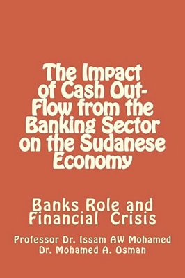 The Impact Of Cash Out-Flow From The Banking Sector On The Sudanese Economy-..