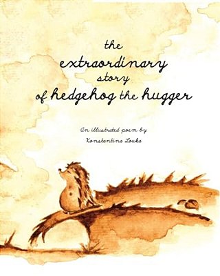 The Extraordinary Story Of Hedgehog The Hugger-..