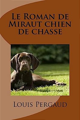 Le Roman De Miraut Chien De Chasse-..