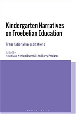 Kindergarten Narratives On Froebelian Education: Transnational Investigations-..