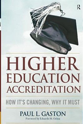 Higher Education Accreditation: How It's Changing, Why It Must-..