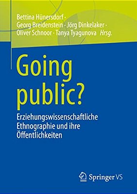 Going Public?: Erziehungswissenschaftliche Ethnographie Und Ihre Öffentlichkeiten-..