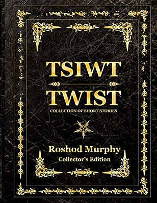 Twist: A Collection Of Short Stories: Collector's Edition-..