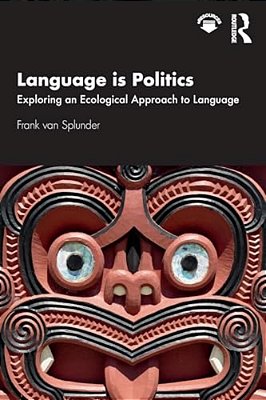 Language Is Politics: Exploring An Ecological Approach To Language-..