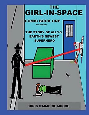 The Girl In Space Comic Book One: The Story Of Allyg - Earth's Newest Superhero-..