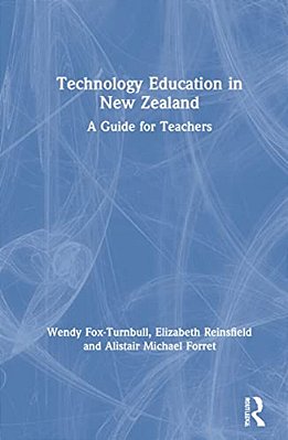 Technology Education In New Zealand: A Guide For Teachers-..