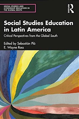 Social Studies Education In Latin America: Critical Perspectives From The Global South-..