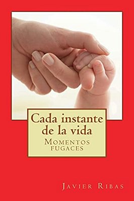 Cada Instante De La Vida: Relatos Fugaces-..