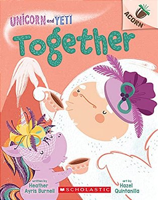 Together: An Acorn Book (Unicorn And Yeti #6): Volume 6-..