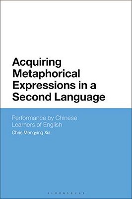 Acquiring Metaphorical Expressions In A Second Language: Performance By Chinese Learners Of English-..