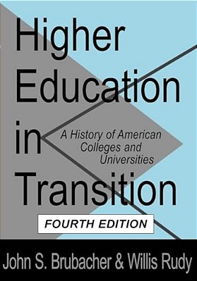 Higher Education In Transition: History Of American Colleges And Universities-..