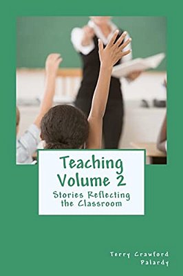 Teaching Volume 2: Stories Reflecting The Classroom-..