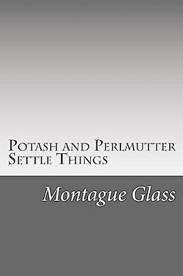 Potash And Perlmutter Settle Things-..