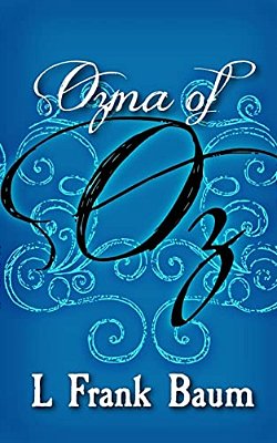 Ozma Of Oz: Original And Unabridged-..