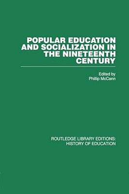 Popular Education And Socialization In The Nineteenth Century-..