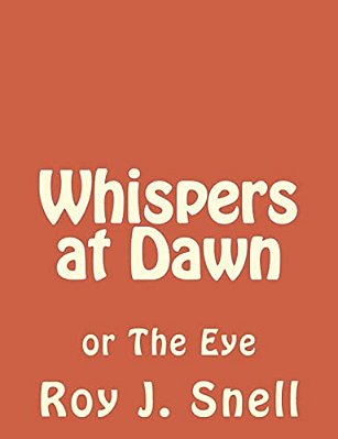 Whispers At Dawn: Or The Eye-..