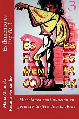 ES Flamenco ES España 3: Miscelanea Continuación En Formato Tarjeta De Mis Obras-..