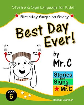 Best Day Ever!: Birthday Surprise (Asl Sign Language Signs)-..