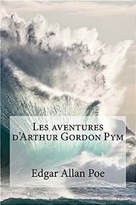 Les Aventures D'Arthur Gordon Pym-..