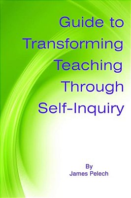 Guide To Transforming Teaching Through Self-Inquiry-..